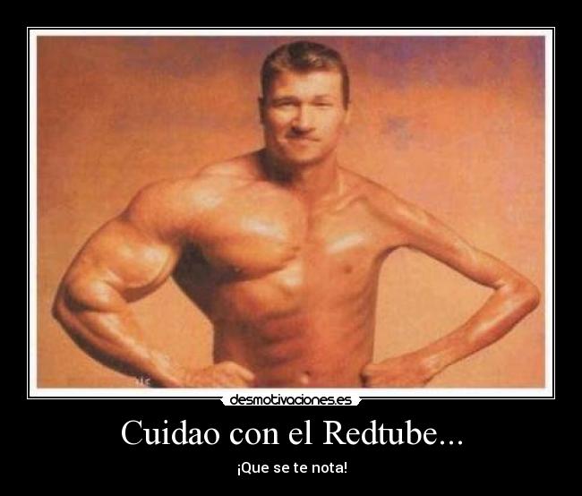 Cuidao con el Redtube... - ¡Que se te nota!