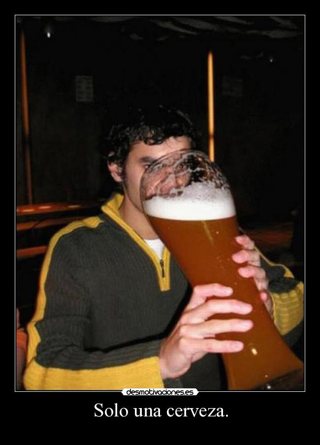 Solo una cerveza. - 
