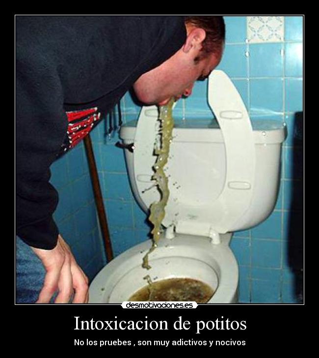 Intoxicacion de potitos - No los pruebes , son muy adictivos y nocivos