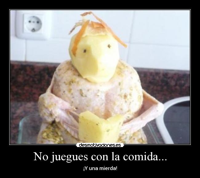 carteles comida juegues con comida desmotivaciones