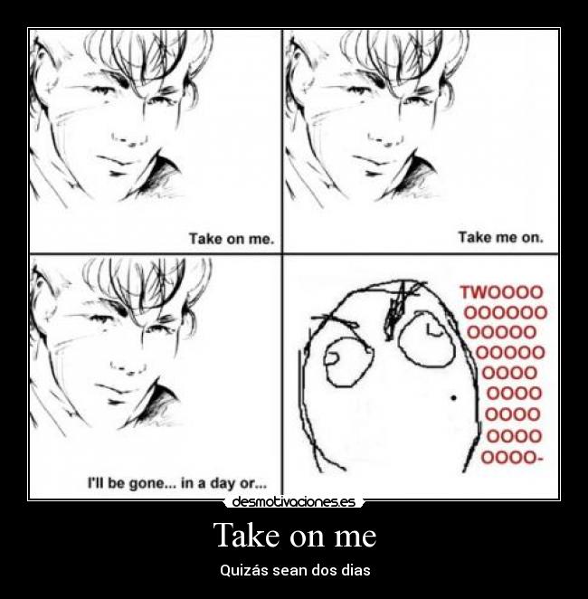 Take on me -