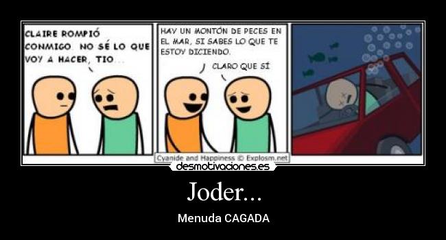 Joder... - Menuda CAGADA
