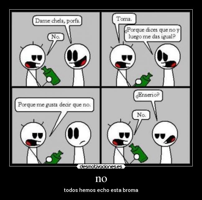 no - todos hemos echo esta broma