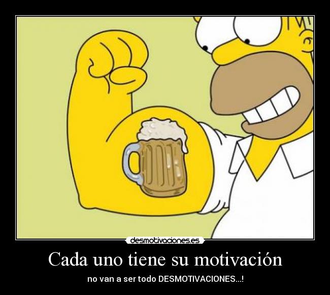 carteles homer motivacion desmotivacion desmotivaciones cerveza cada uno tiene motivacion desmotivaciones
