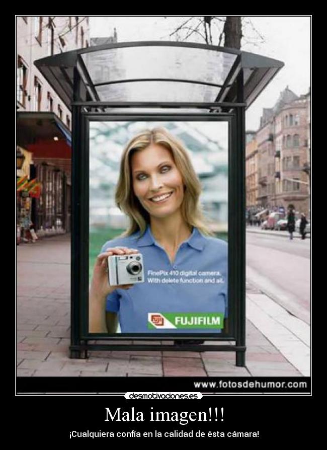 Mala imagen!!! - ¡Cualquiera confía en la calidad de ésta cámara!