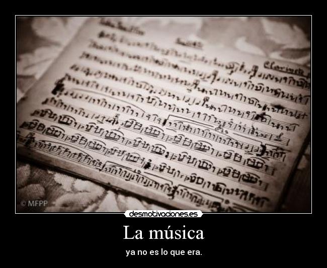 La música - ya no es lo que era.