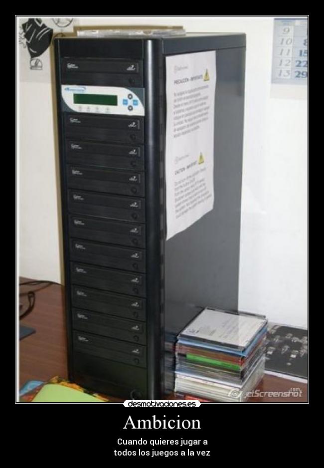 Ambicion - Cuando quieres jugar a
todos los juegos a la vez