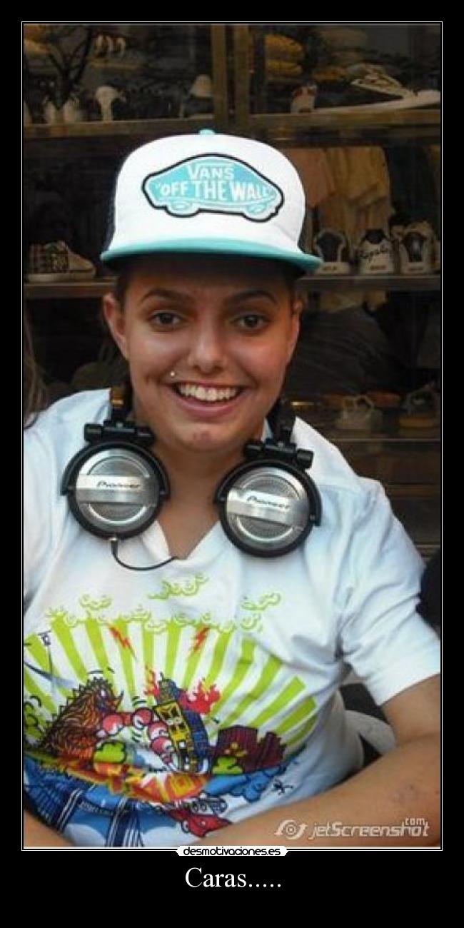 Caras..... -