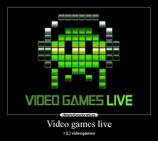 Video games live -