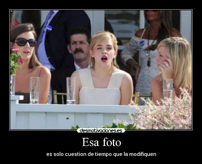 Esa foto - es solo cuestion de tiempo que la modifiquen