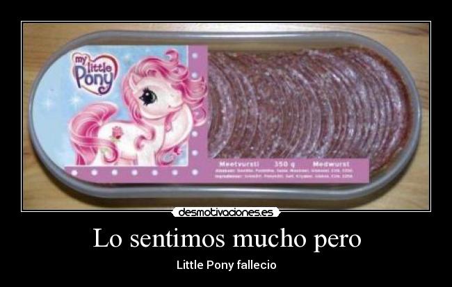 Lo sentimos mucho pero - Little Pony fallecio