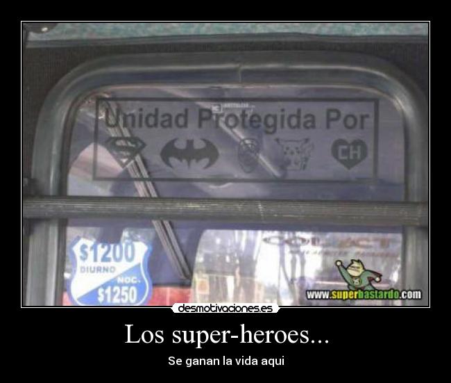 Los super-heroes... - Se ganan la vida aqui