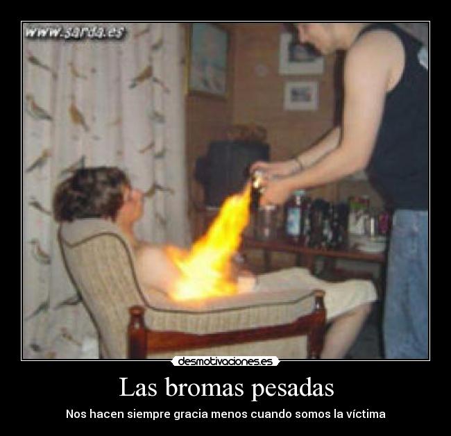 Las bromas pesadas - 