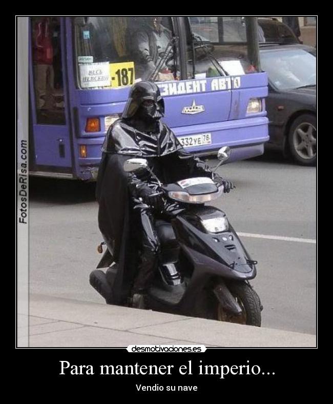 Para mantener el imperio... -