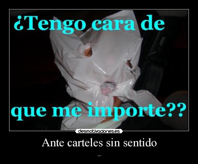 Ante carteles sin sentido - ...