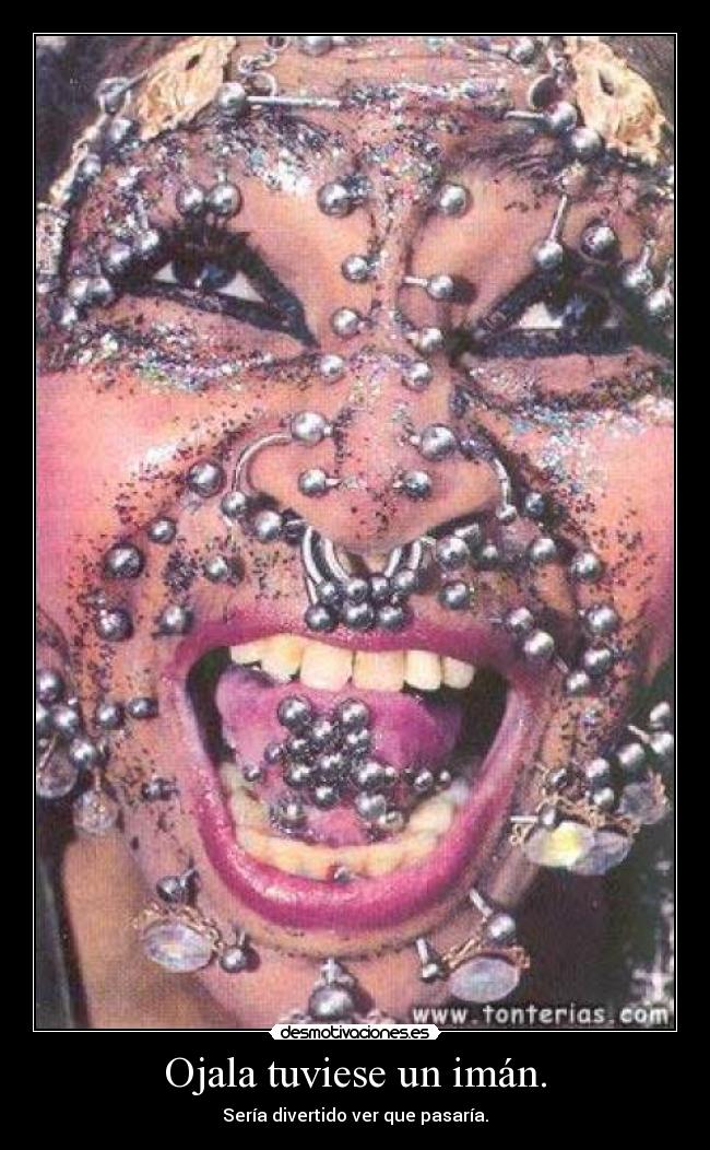 Ojala tuviese un imán. - 