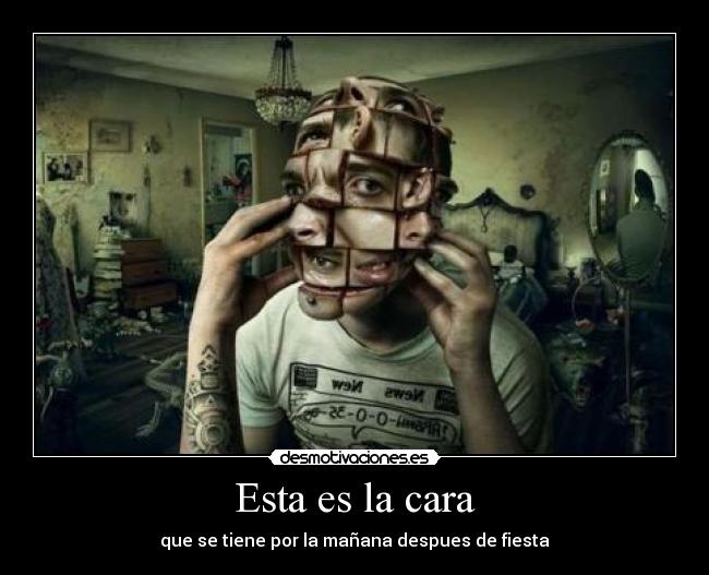 Esta es la cara -