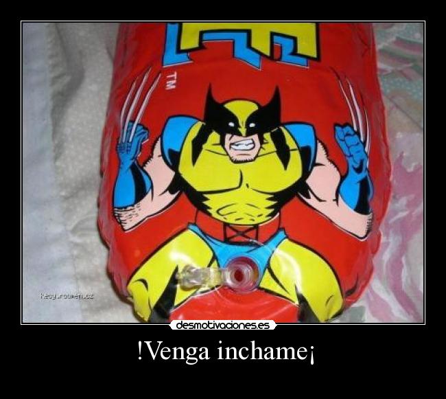 !Venga inchame¡ -