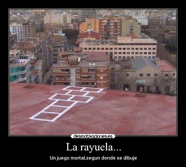 La rayuela... - Un juego mortal,segun donde se dibuje