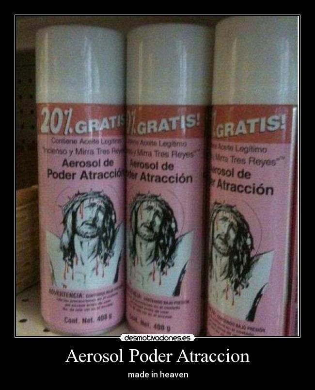 Aerosol Poder Atraccion - made in heaven