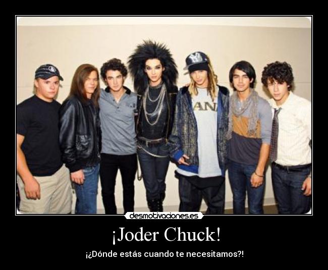 carteles joder chuck norris donde estas cuando necesitamos jonas brothers tokyo hotel desmotivaciones
