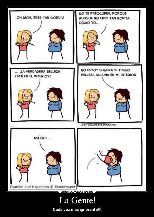 La Gente! - Cada vez mas ignorante!!!!