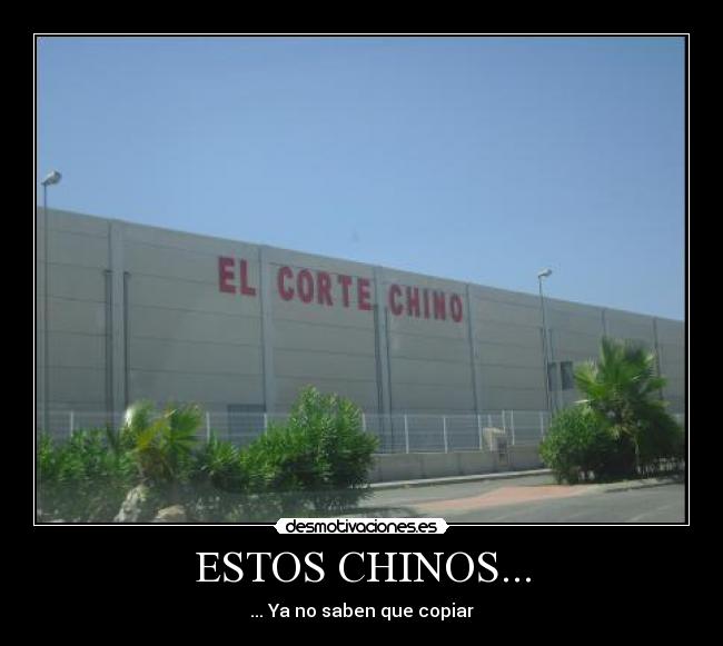 ESTOS CHINOS... - 