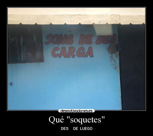 Qué soquetes - 