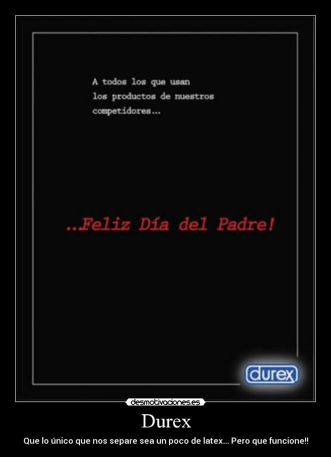 carteles durex condon control sexo amor pareja dia del padre desmotivaciones