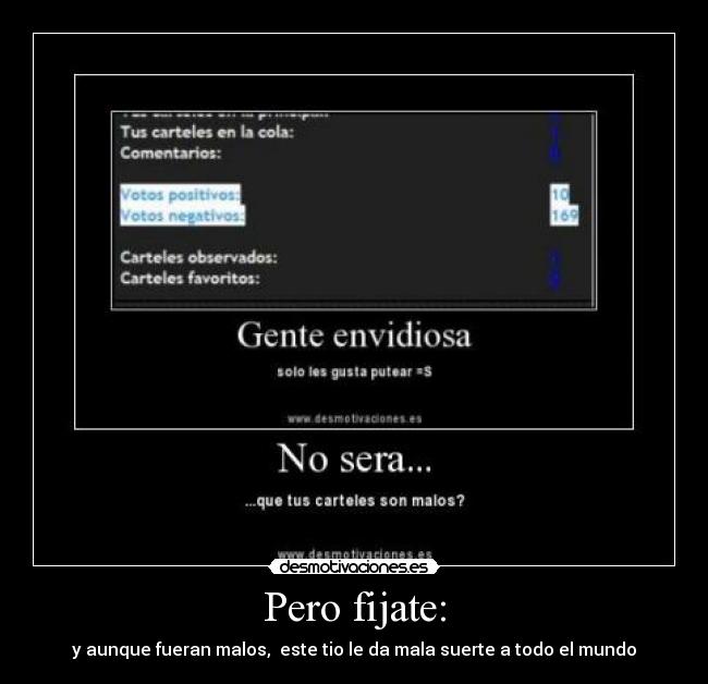 carteles respuesta gente envidiosa pero fijate aunque fueran malos mala suerte desmotivaciones desmotivaciones