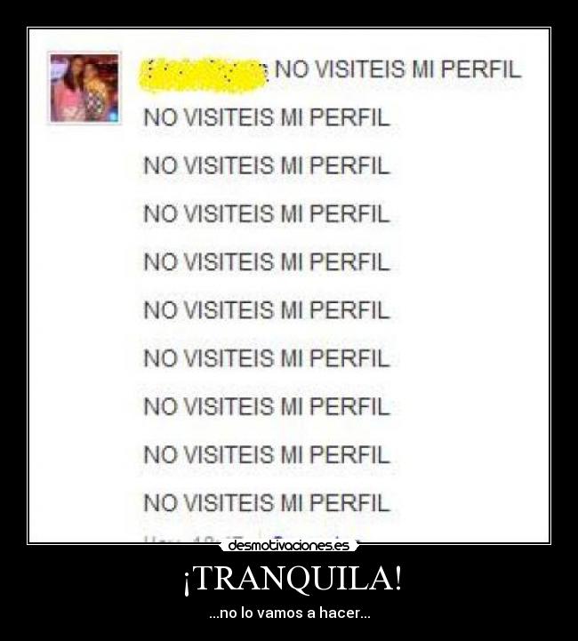 carteles tuenti visitas tranquila visiteis perfil tona mujer divx74 desmotivaciones