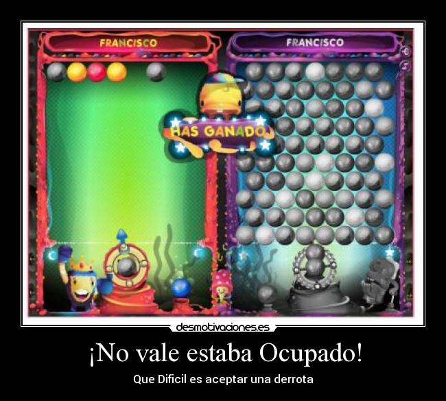 ¡No vale estaba Ocupado! -