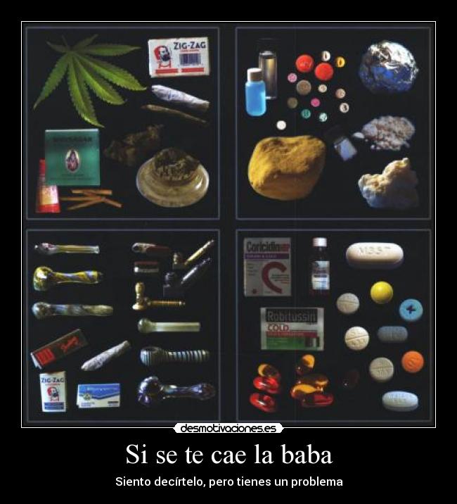 Si se te cae la baba - Siento decírtelo, pero tienes un problema