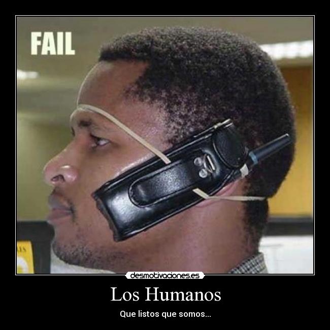 Los Humanos - Que listos que somos...