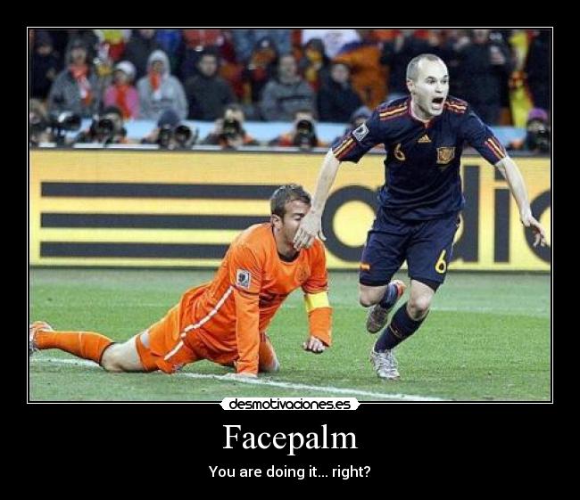 carteles facepalm iniesta campeones fuck yeah espana desmotivaciones