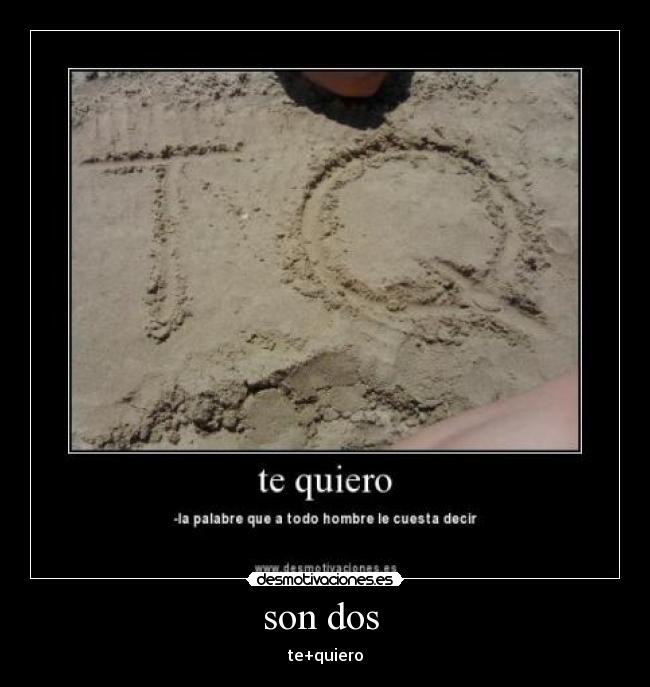 son dos  - te+quiero
