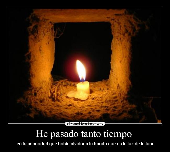 He pasado tanto tiempo -