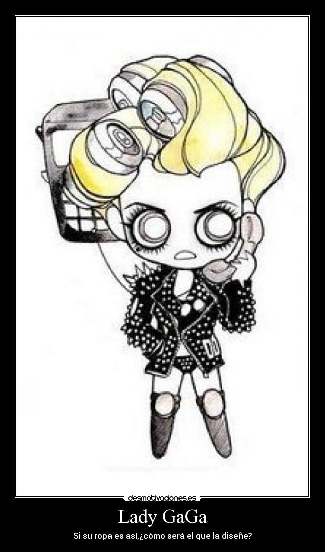 Lady GaGa - Si su ropa es así,¿cómo será el que la diseñe?