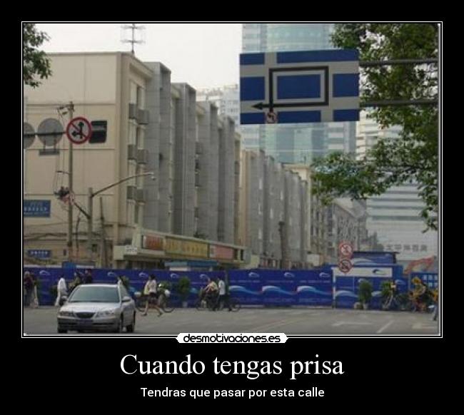 Cuando tengas prisa -