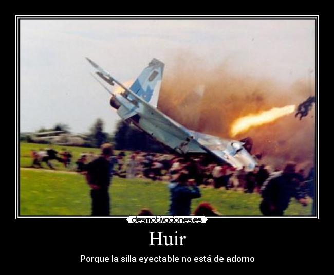 Huir - Porque la silla eyectable no está de adorno