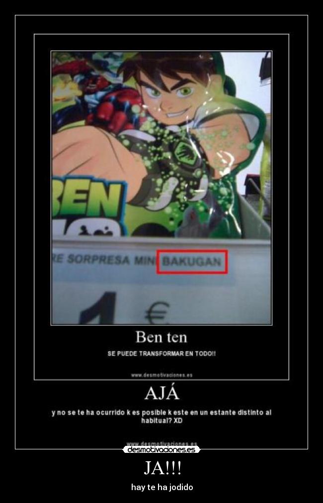 JA!!! - hay te ha jodido