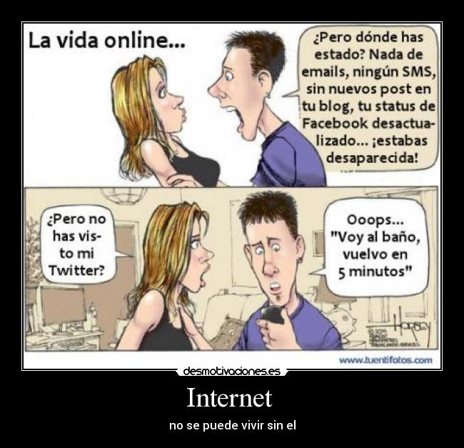 Internet  - no se puede vivir sin el
