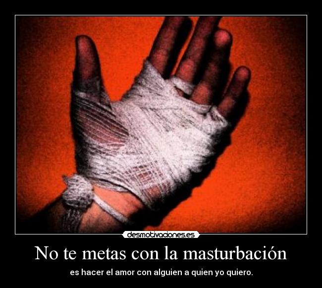 No te metas con la masturbación -