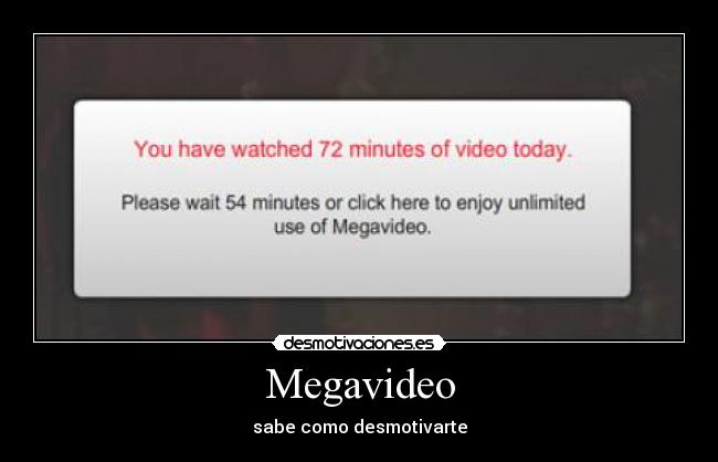 carteles megavideo sabe como desmotivarte you have watched minutes video today desmotivaciones