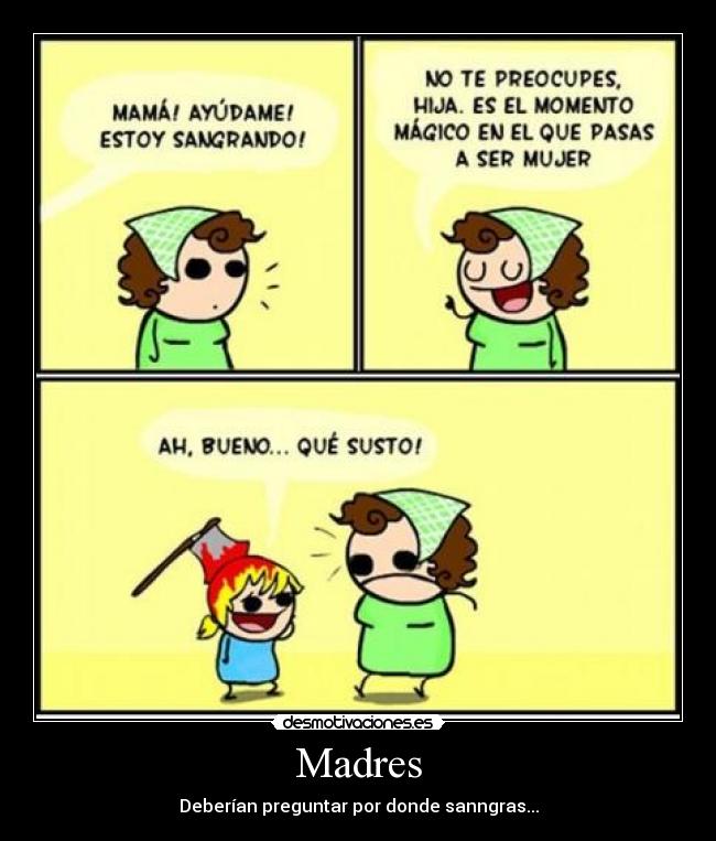 Madres - Deberían preguntar por donde sanngras...