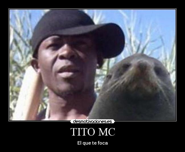 carteles tito mc foca sevilla desmotivaciones