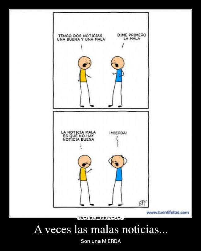 A veces las malas noticias... - 