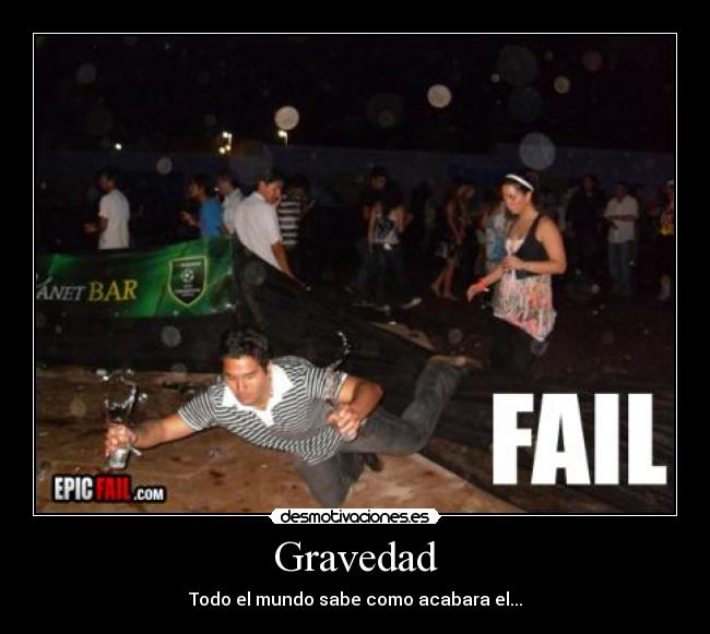 Gravedad - Todo el mundo sabe como acabara el...
