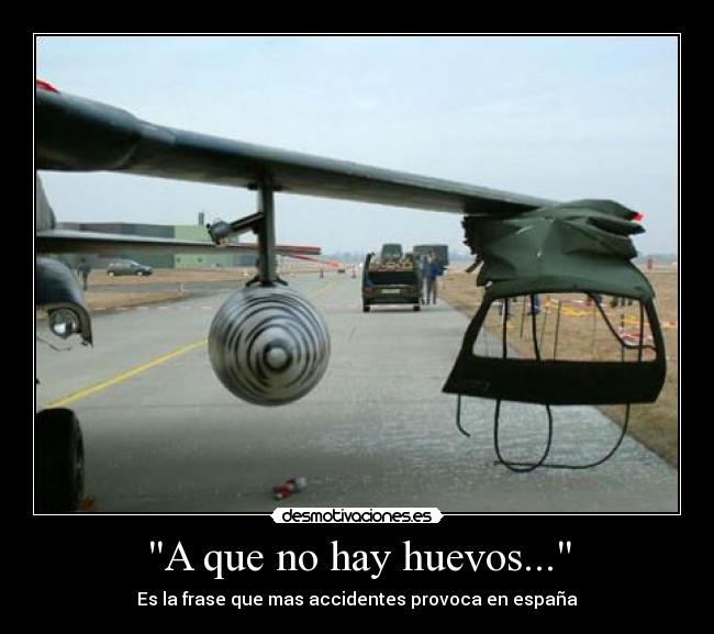 A que no hay huevos... -