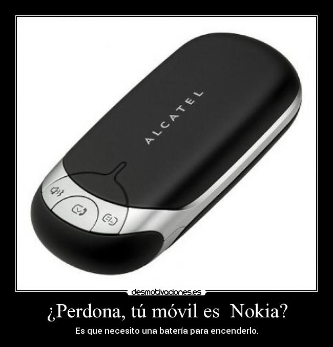 ¿Perdona, tú móvil es  Nokia? - 